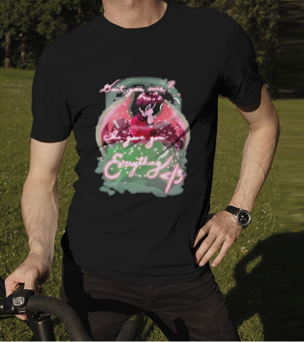 Don't You Care I Gave You Everything Anime Angel </3 T-Shirt