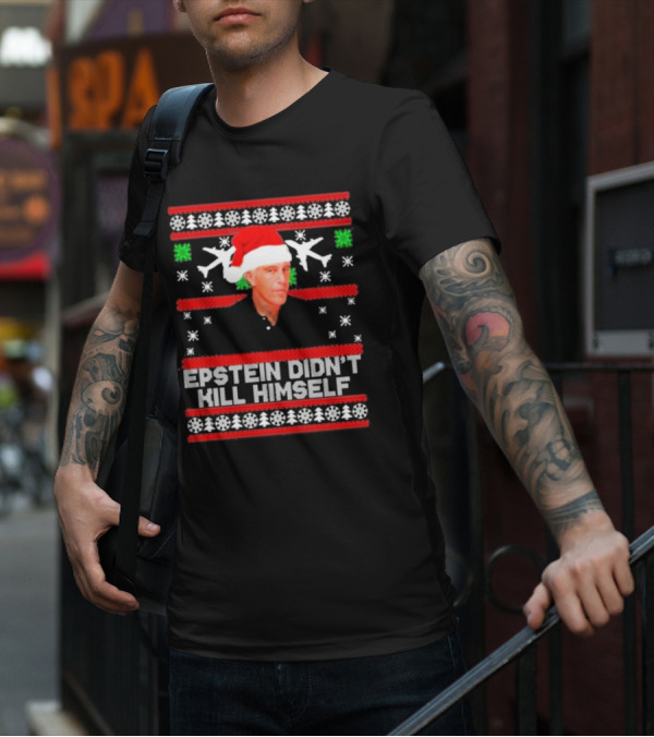 Epstein Didn't Kill Himself Santa Hat Airplane Ugly Christmas T-Shirt