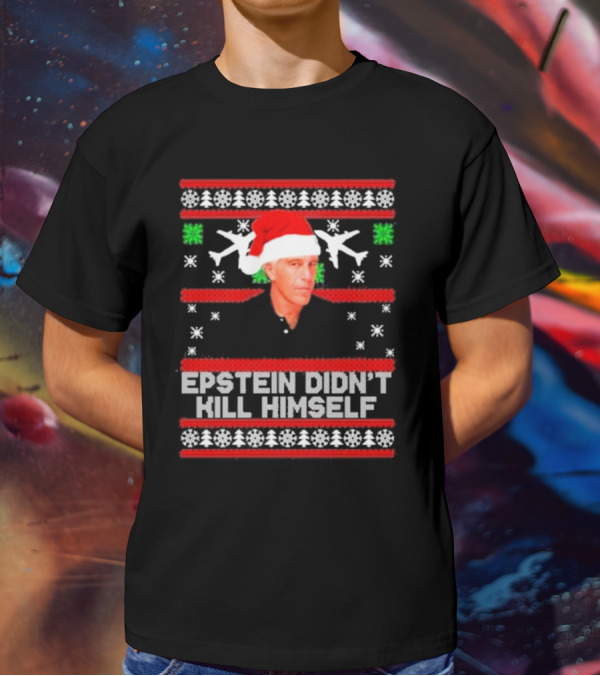 Epstein Didn't Kill Himself Santa Hat Airplane Ugly Christmas T-Shirt