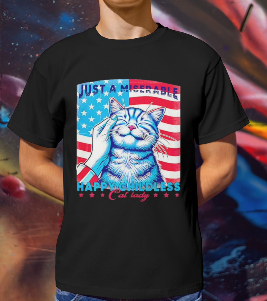 Just A Miserable Happy Childless Cat Lady Patriotic Flag Background T-Shirt