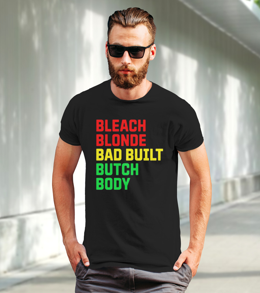 Lovedoveclarke Bleach Blonde Bad Built Butch Body T-Shirt