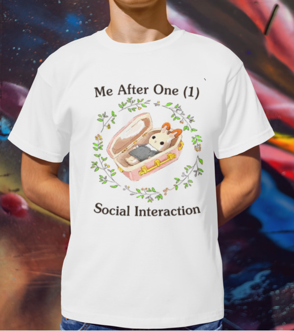Me After One (1) Social Interaction Bunny In Suitcase Floral Wreath T-Shirt
