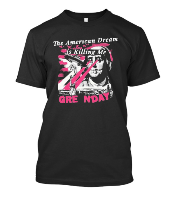 The American Dream Is Killing Me Green Day Statue Of Liberty UFO Beam T-Shirt