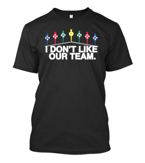 I Don’t Like Our Team Foosball Iconic Symbols T-Shirt