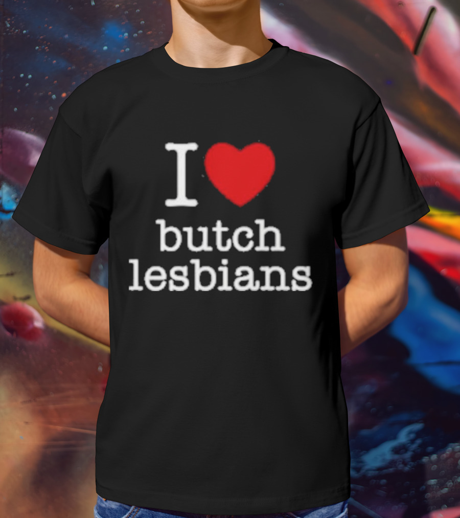 I Heart Butch Lesbians T-Shirt