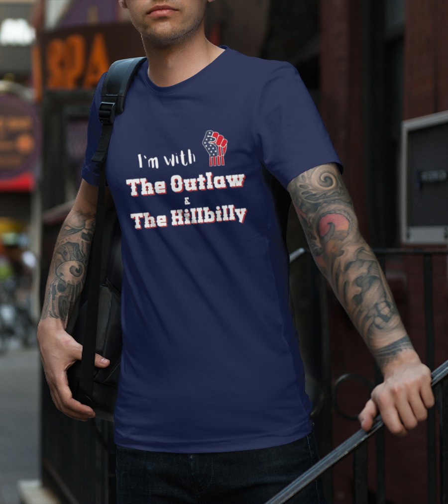 I'm With The Outlaw And The Hillbilly American Flag Fist T-Shirt
