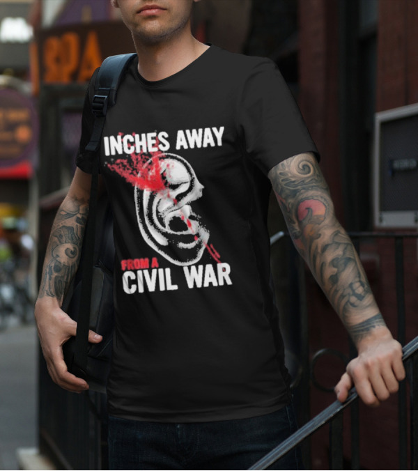 Inches Away From A Civil War Ear Skull T-Shirt