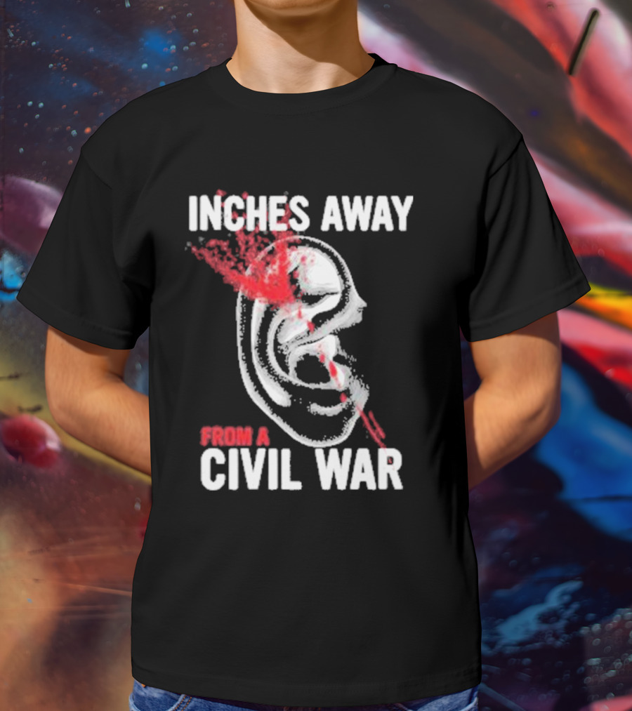 Inches Away From A Civil War Ear Skull T-Shirt