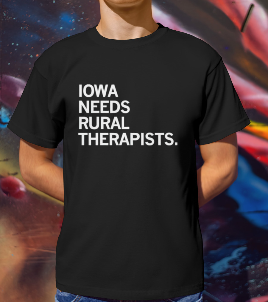 Iowa Needs Rural Therapists T-Shirt