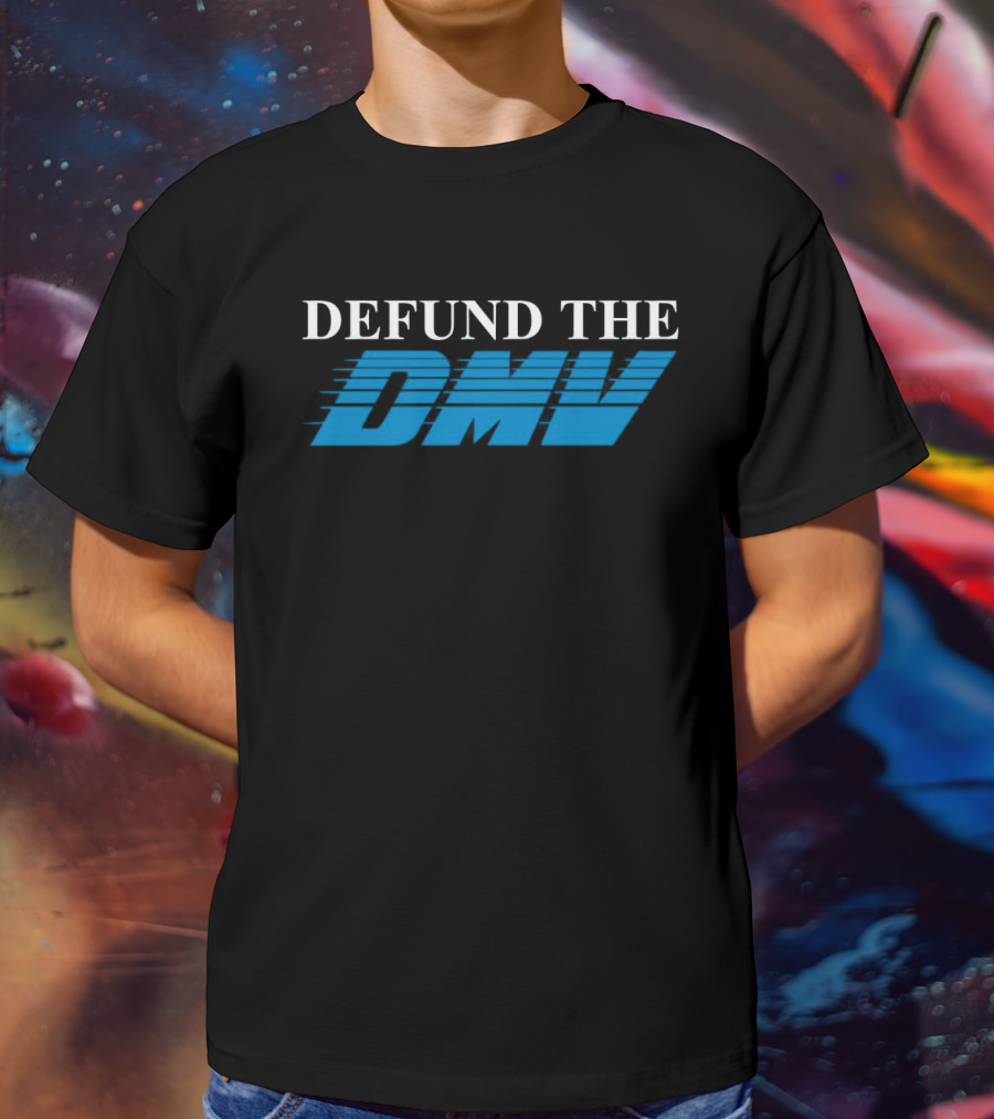 Shitheadsteve Merch Shop Defund The DMV T-Shirt