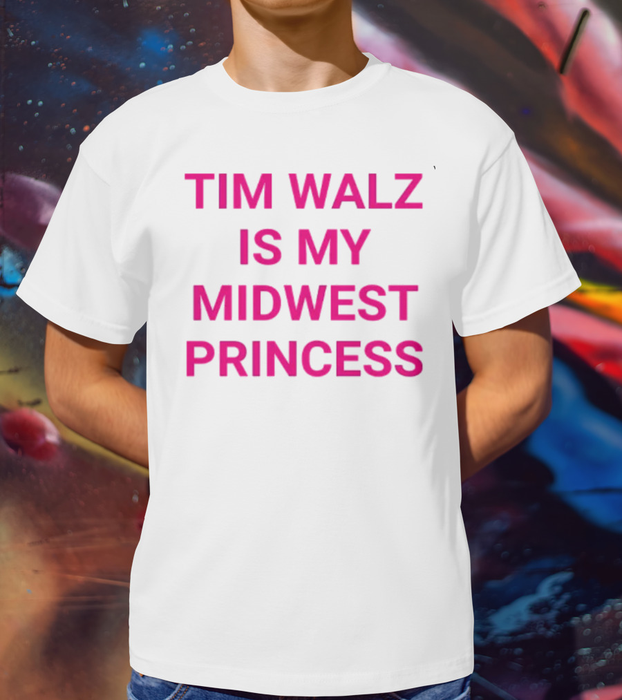 Tim Walz Is My Midwest Princess T-Shirt