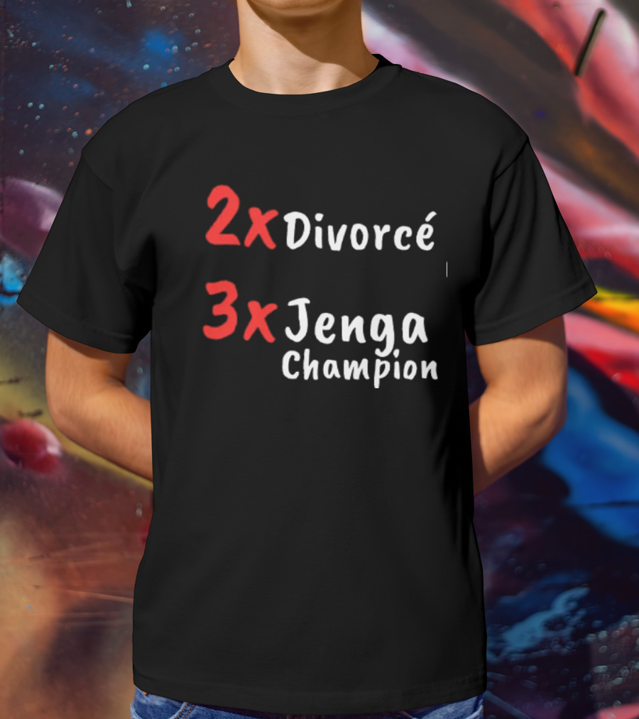 2x Divorcé 3x Jenga Champion Jenga Game T-Shirt