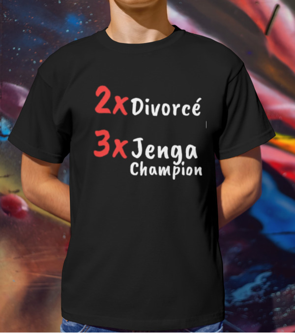 2x Divorcé 3x Jenga Champion Jenga Game T-Shirt