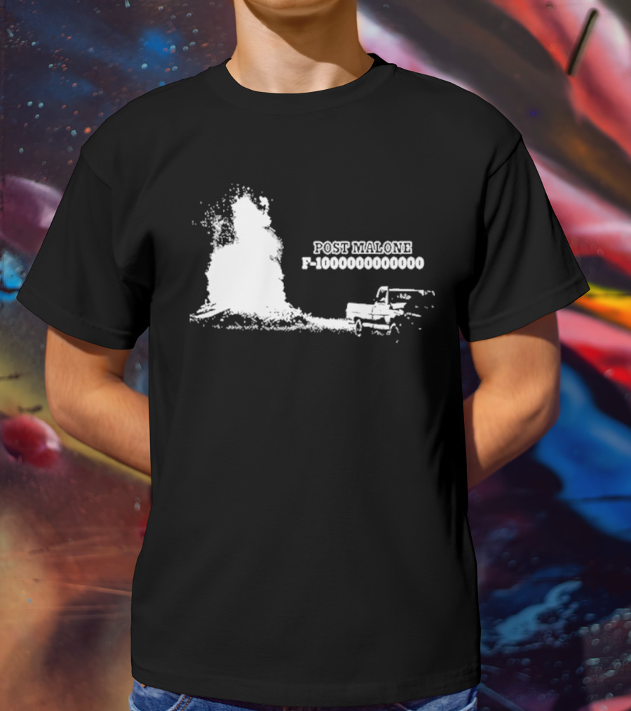 Post Malone F-1000000000000 Truck Explosion T-Shirt