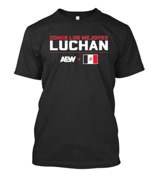 AEW X Mexico Donde Los Mejores Luchan Lucha Libre Flag Collaboration T-Shirt
