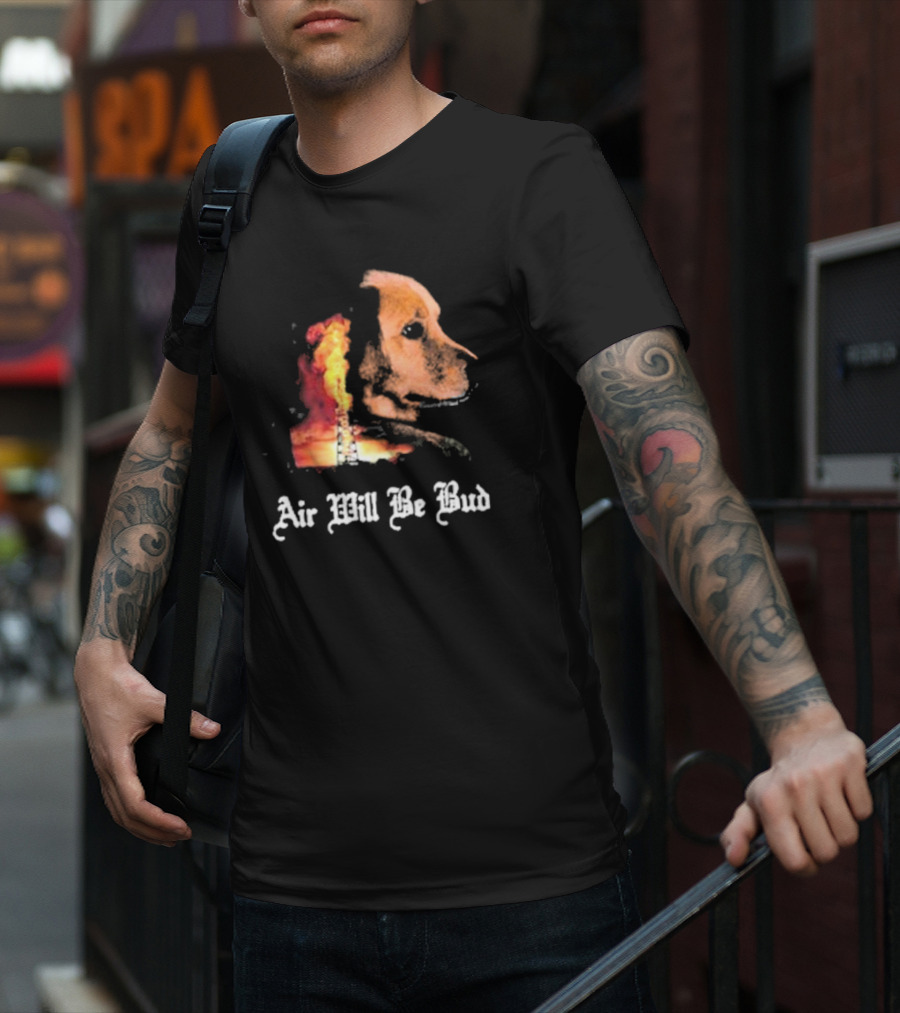 Air Will Be Bud Golden Retriever Oil Rig Fire T-Shirt