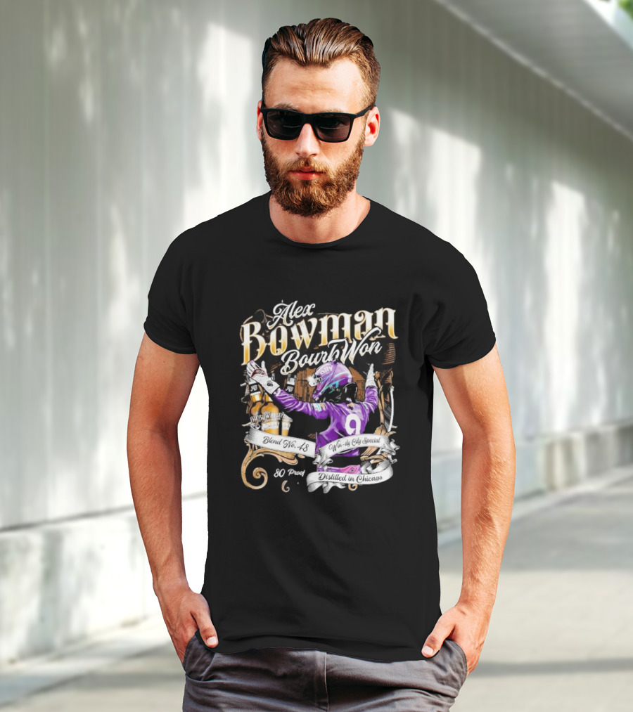 Alex Bowman Bourbon Won Distilled In Chicago Windy City Special Blend No 48 80 Proof T-Shirt