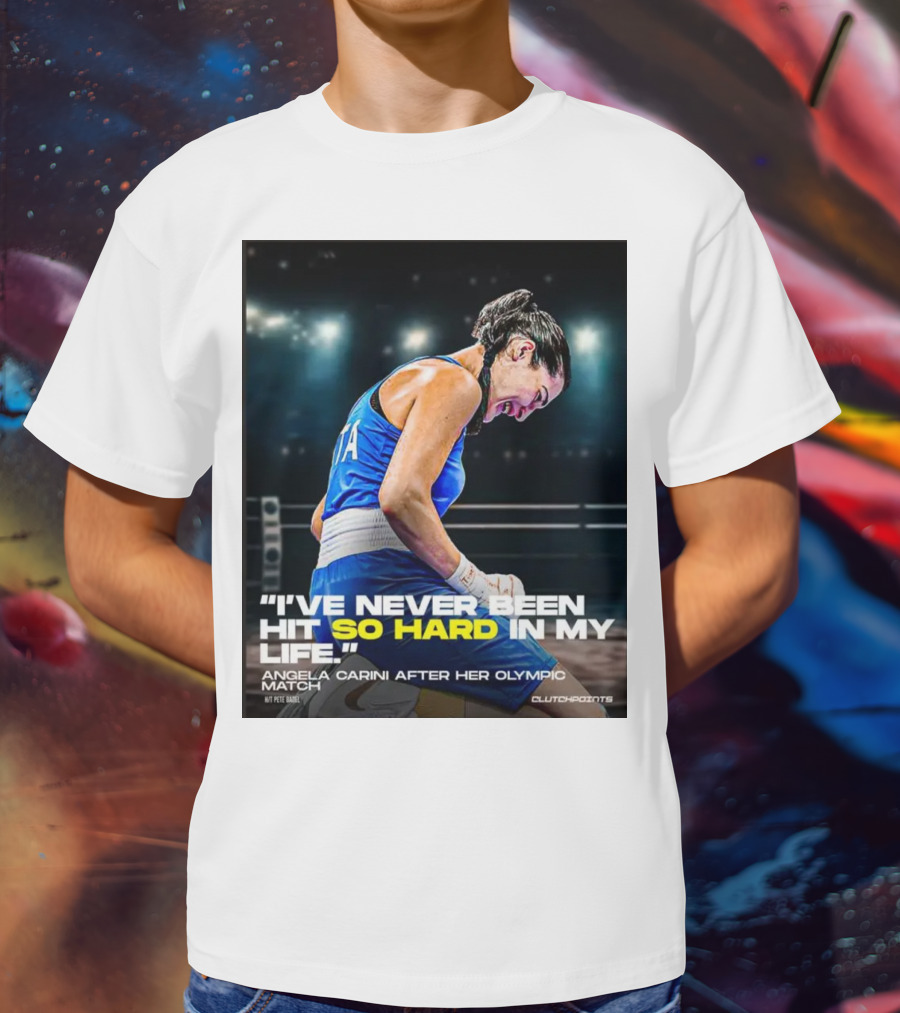 I’ve Never Been Hit So Hard In My Life Angela Carini Olympic Match Clutchpoints T-Shirt