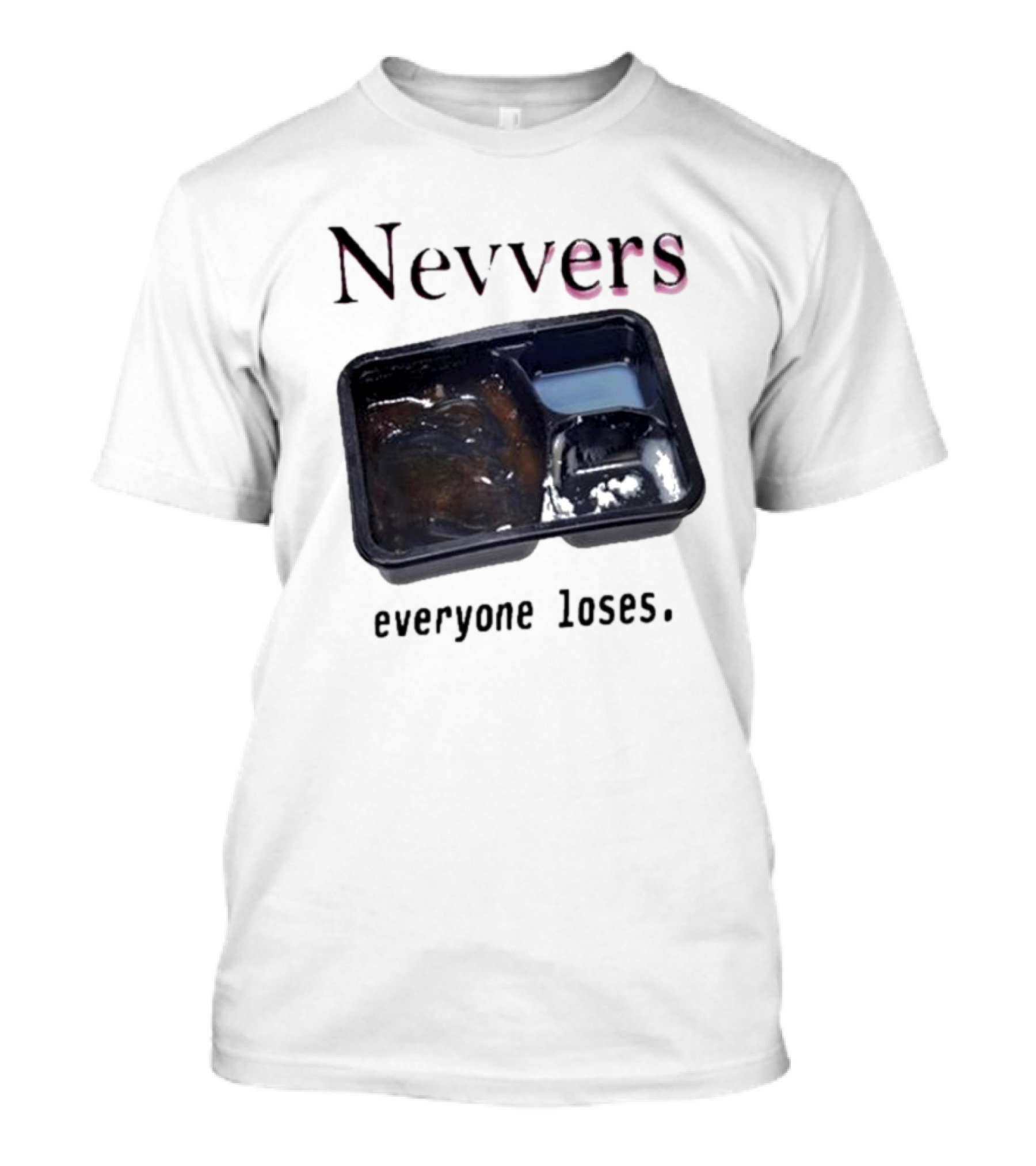 Nevvers Everyone Loses Empty Tray T-Shirt