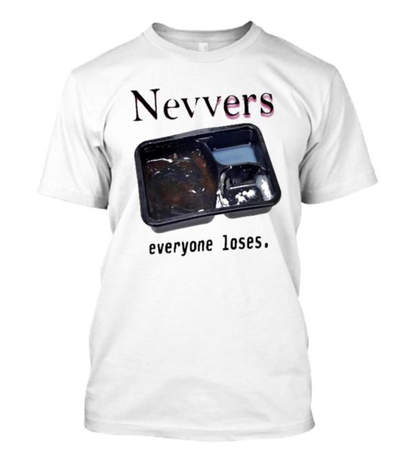 Nevvers Everyone Loses Empty Tray T-Shirt