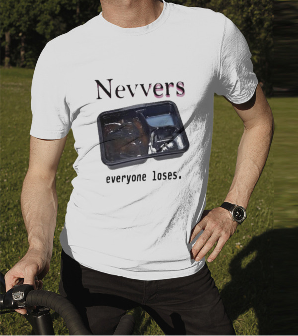 Nevvers Everyone Loses Empty Tray T-Shirt