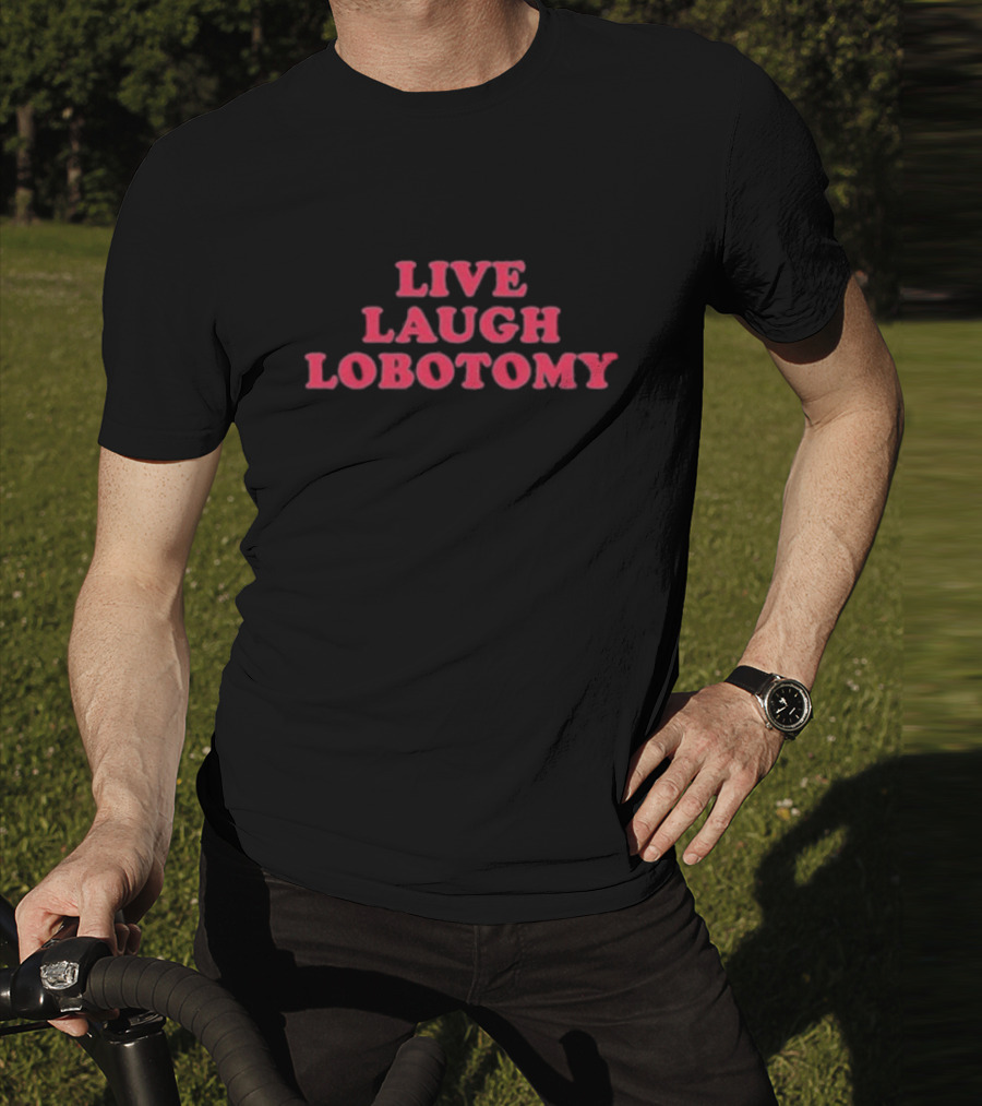 Ariel Live Laugh Lobotomy T-Shirt