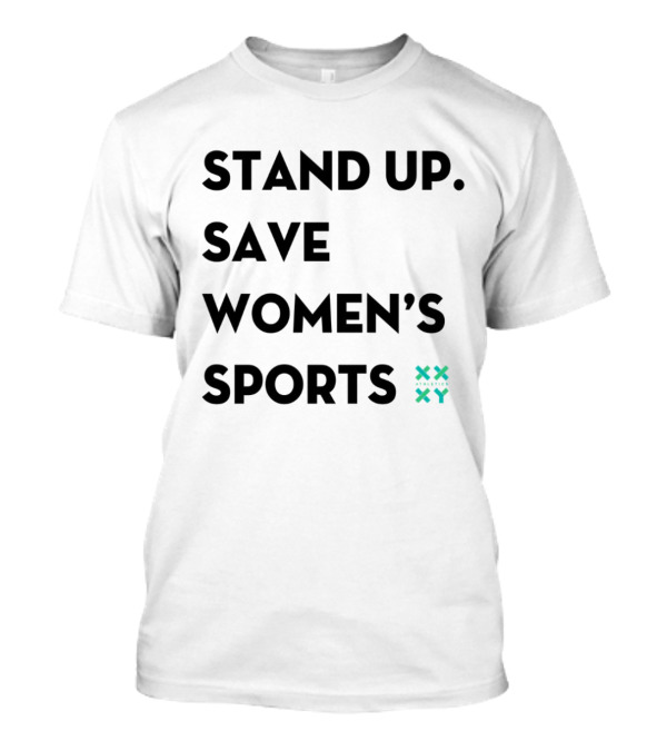 Stand Up Save Women’s Sports Jennifer Sey Xx Xy Athletics T-Shirt