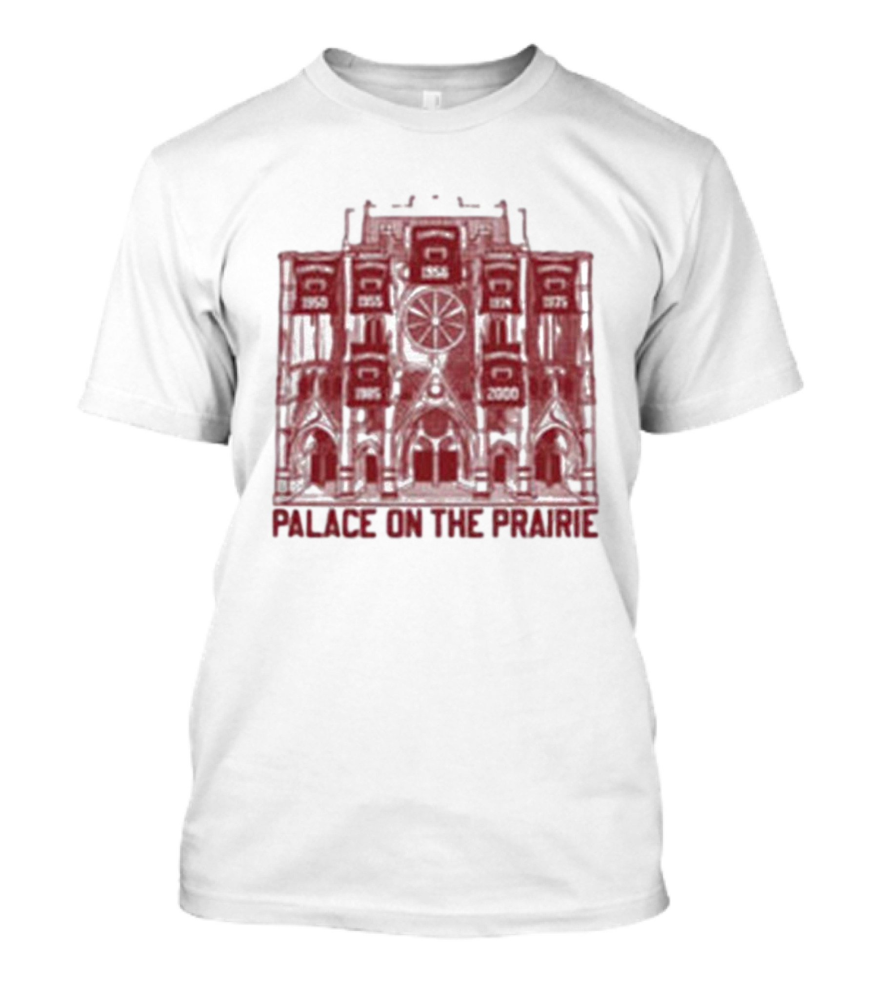 Palace On The Prairie 1950 1956 1974 1985 2000 T-Shirt