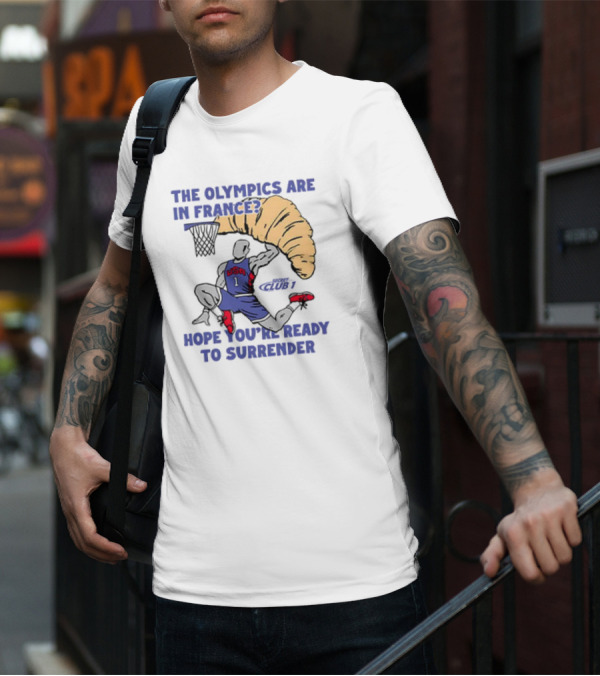 USA Hope You’re Ready To Surrender Olympics France Basketball Croissant T-Shirt