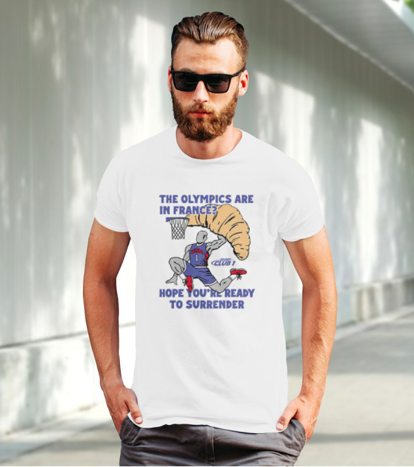 USA Hope You’re Ready To Surrender Olympics France Basketball Croissant T-Shirt