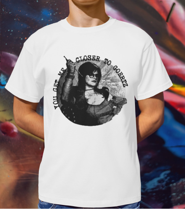 You Get Me Closer To Goertz Vintage Noir Style Persona T-Shirt