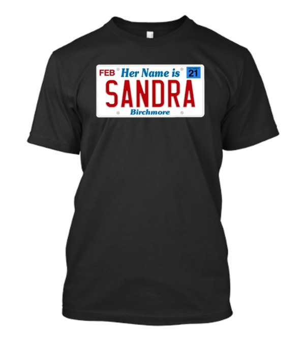 Her Name Is Sandra Birchmore License Plate Design FEB 21 T-Shirt