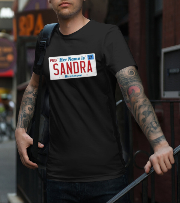 Her Name Is Sandra Birchmore License Plate Design FEB 21 T-Shirt