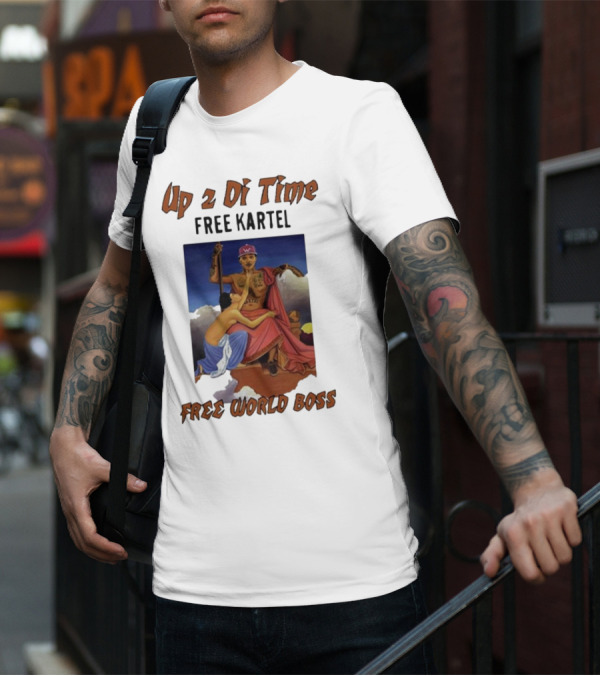 Up 2 Di Time Free Kartel Free World Boss T-Shirt