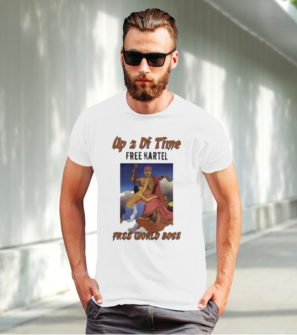 Up 2 Di Time Free Kartel Free World Boss T-Shirt
