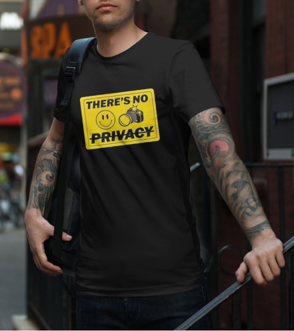 There's No Privacy Smiley Face Camera Image T-Shirt