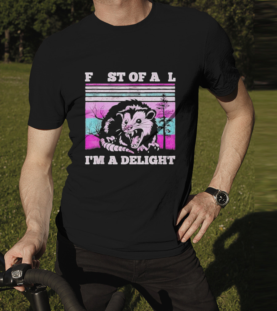First Of All I’m A Delight Sarcastic Angry Opossum Retro T-Shirt