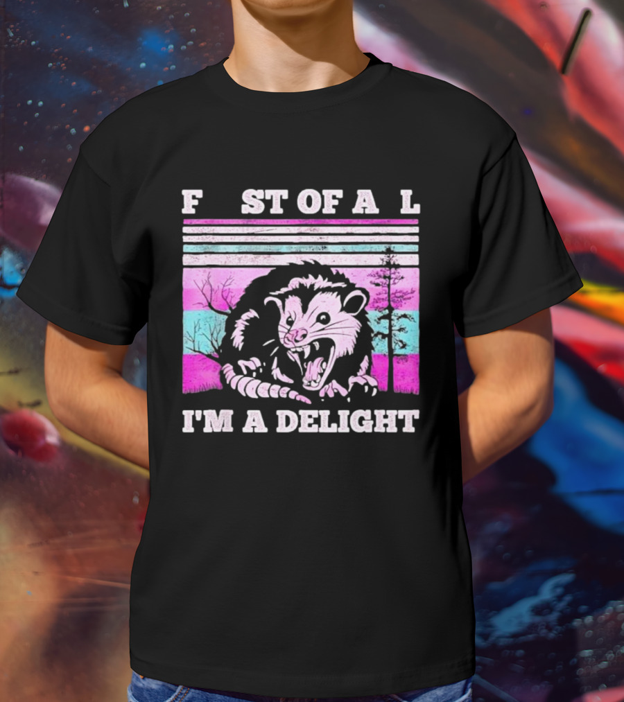 First Of All I’m A Delight Sarcastic Angry Opossum Retro T-Shirt