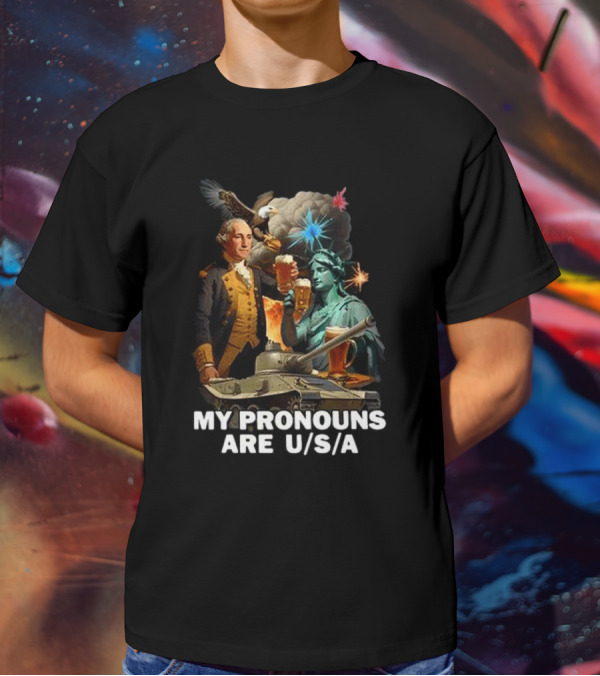 My Pronouns Are U/S/A George Washington Statue Of Liberty Bald Eagle Tank Explosion Beers T-Shirt