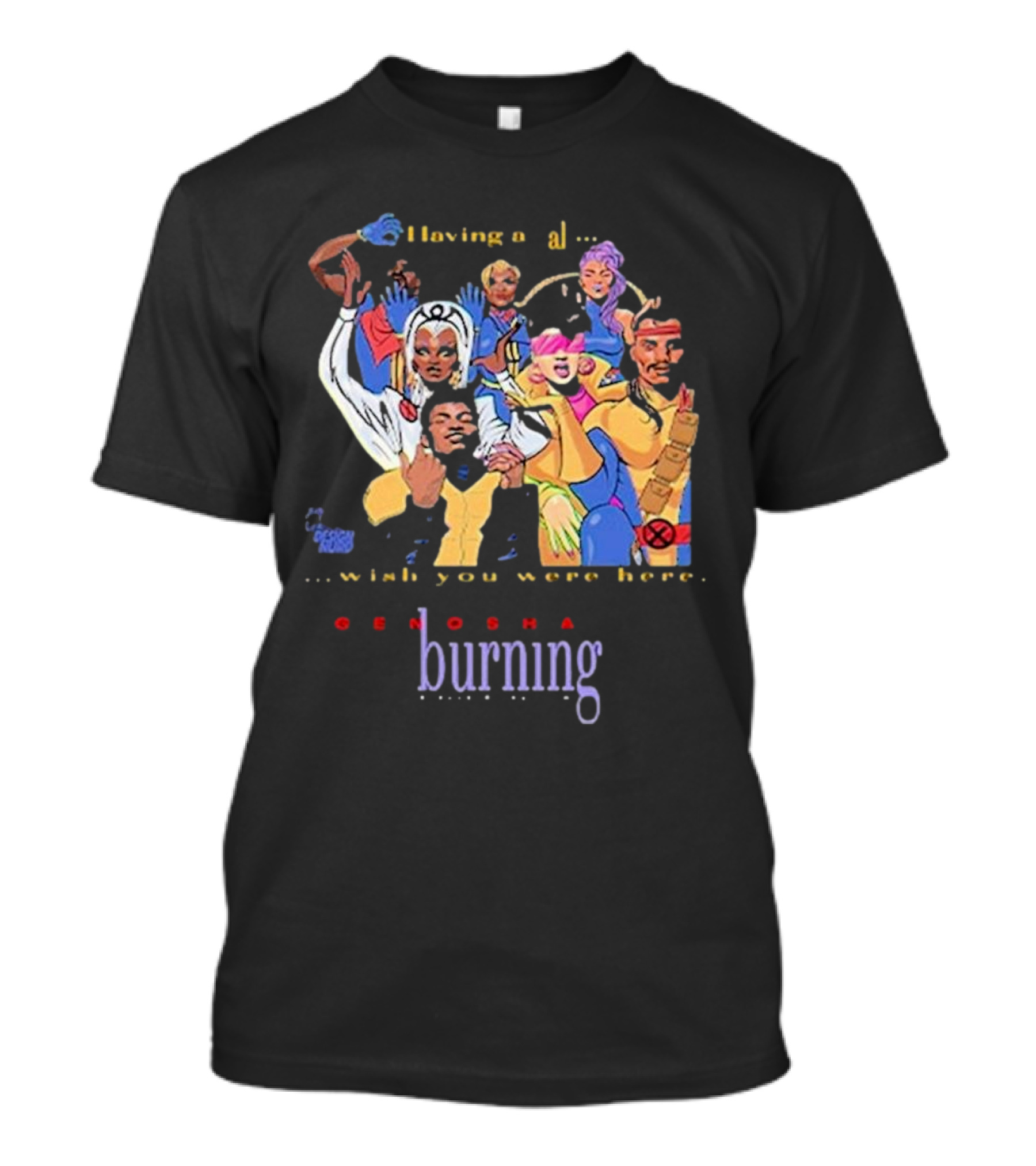 Genosha Having A Ball Wish You Were Here Burning Paris Is Burning T-Shirt