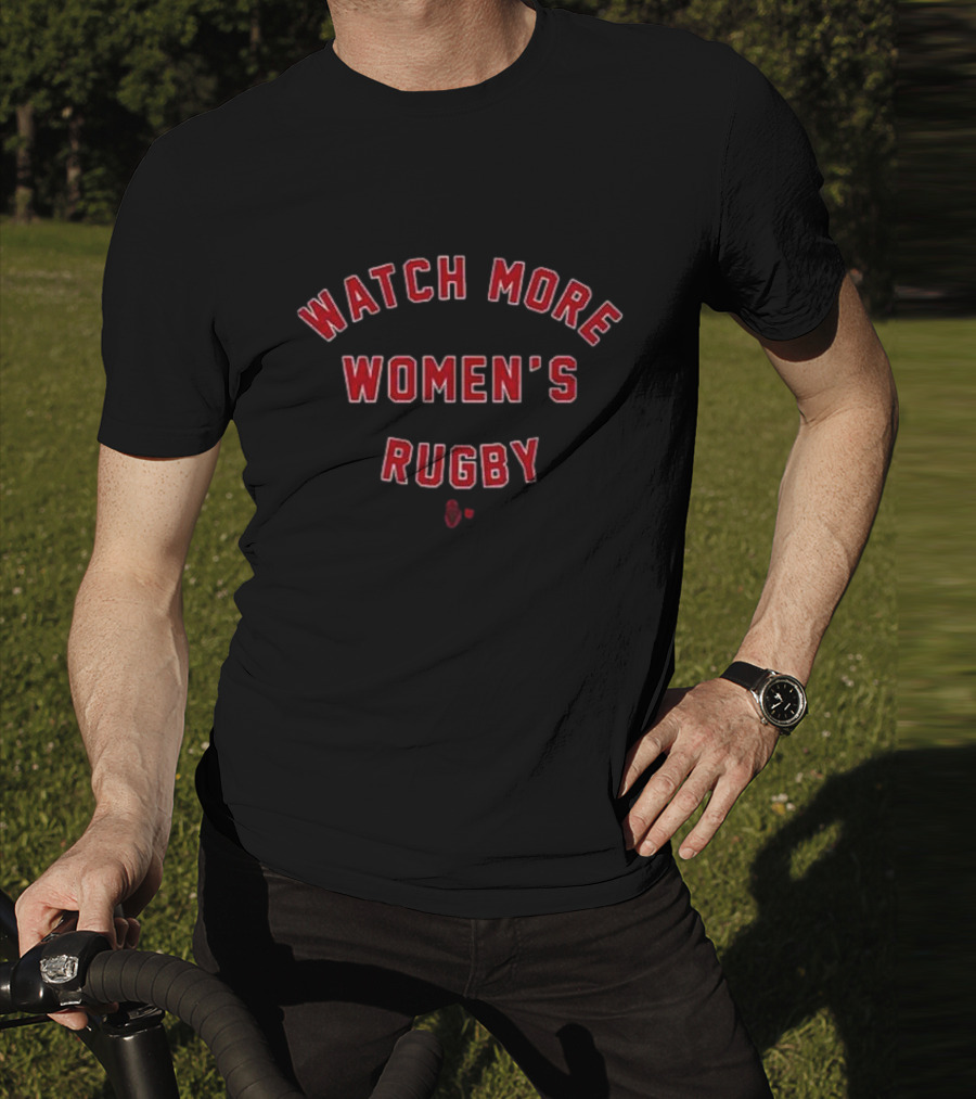 Watch More Women’s Rugby T-Shirt