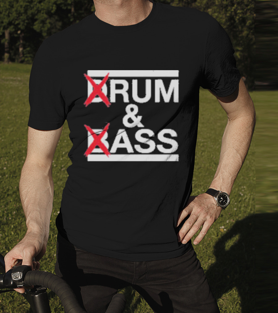 Drum And Bass Drum Ass T-Shirt