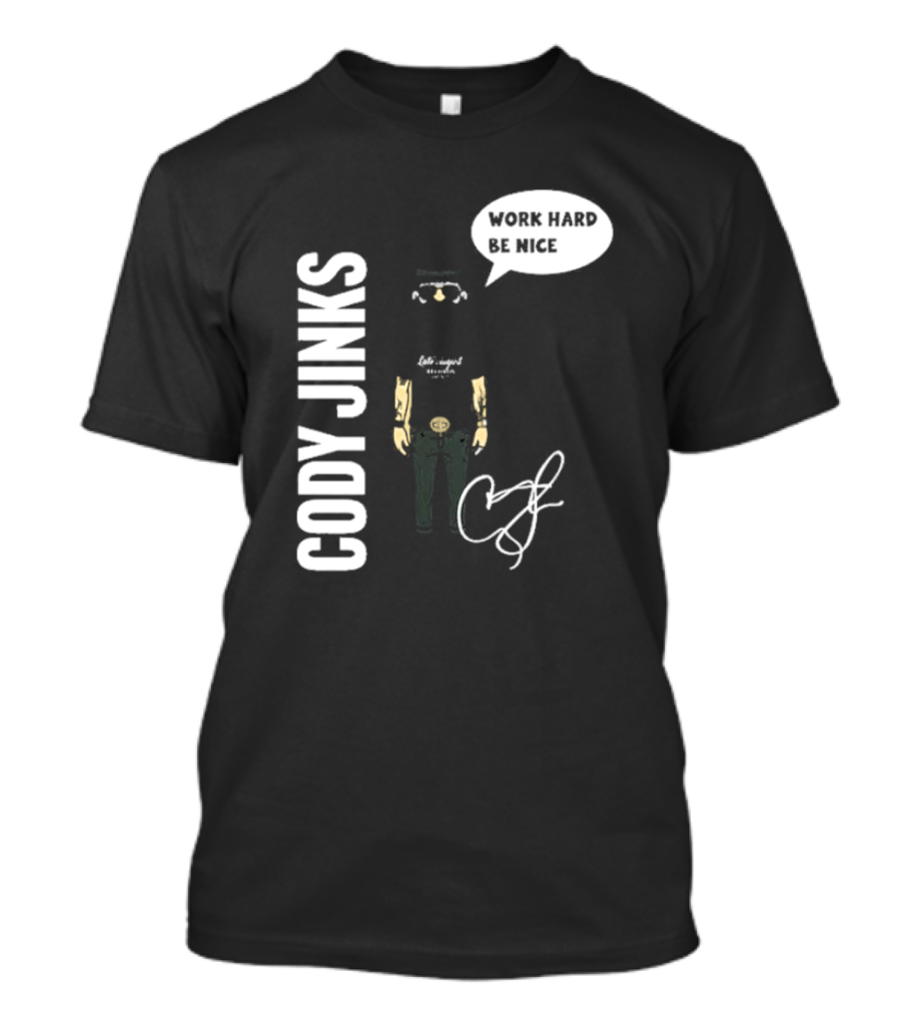 Cody Jinks Work Hard Be Nice Let's Spread Kindness T-Shirt