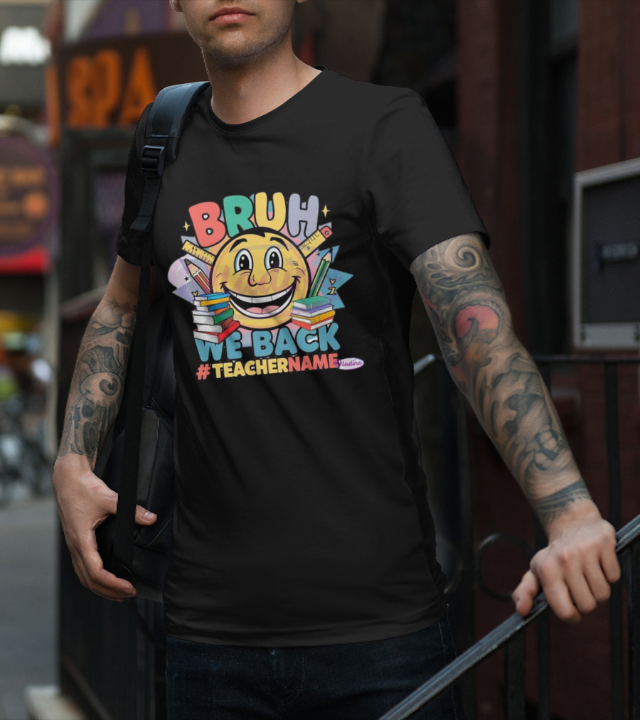 BRUH WE BACK #TEACHERNAME Emoji Pencil Books T-Shirt