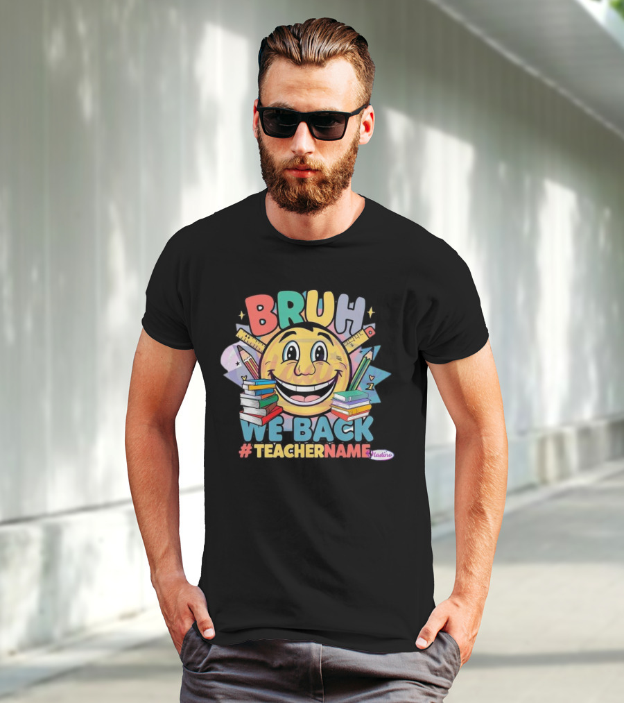 BRUH WE BACK #TEACHERNAME Emoji Pencil Books T-Shirt