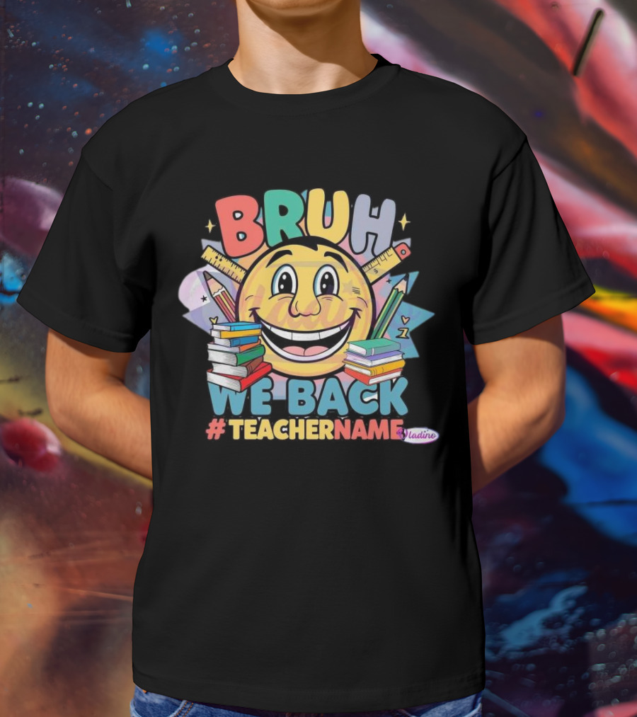 BRUH WE BACK #TEACHERNAME Emoji Pencil Books T-Shirt