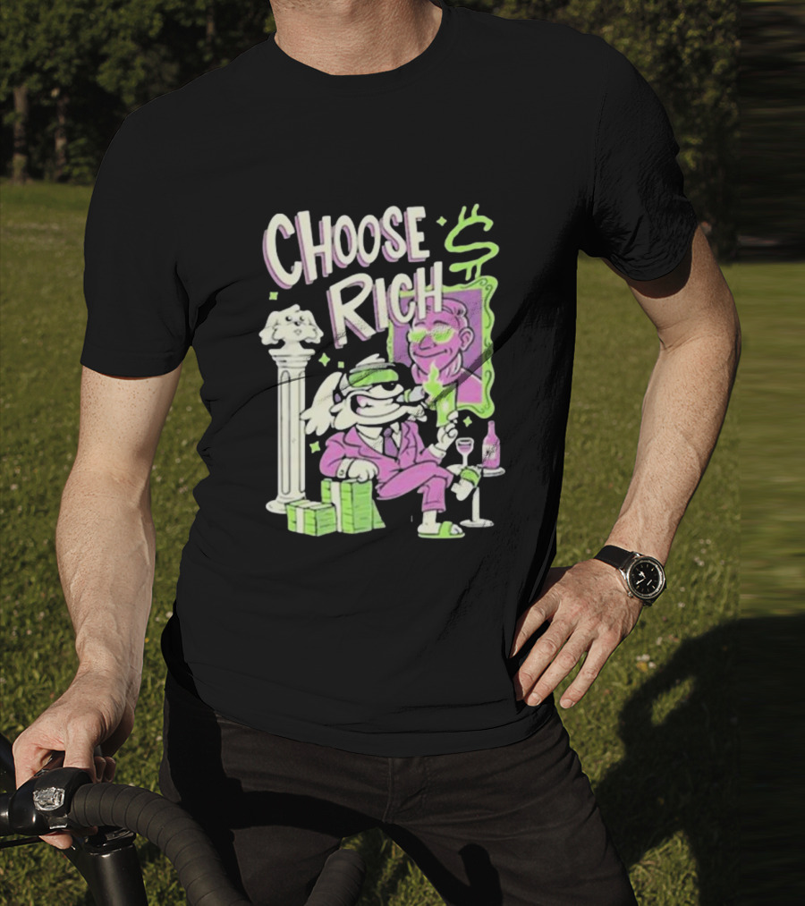 Choose Rich Money Lifestyle Cartoon T-Shirt
