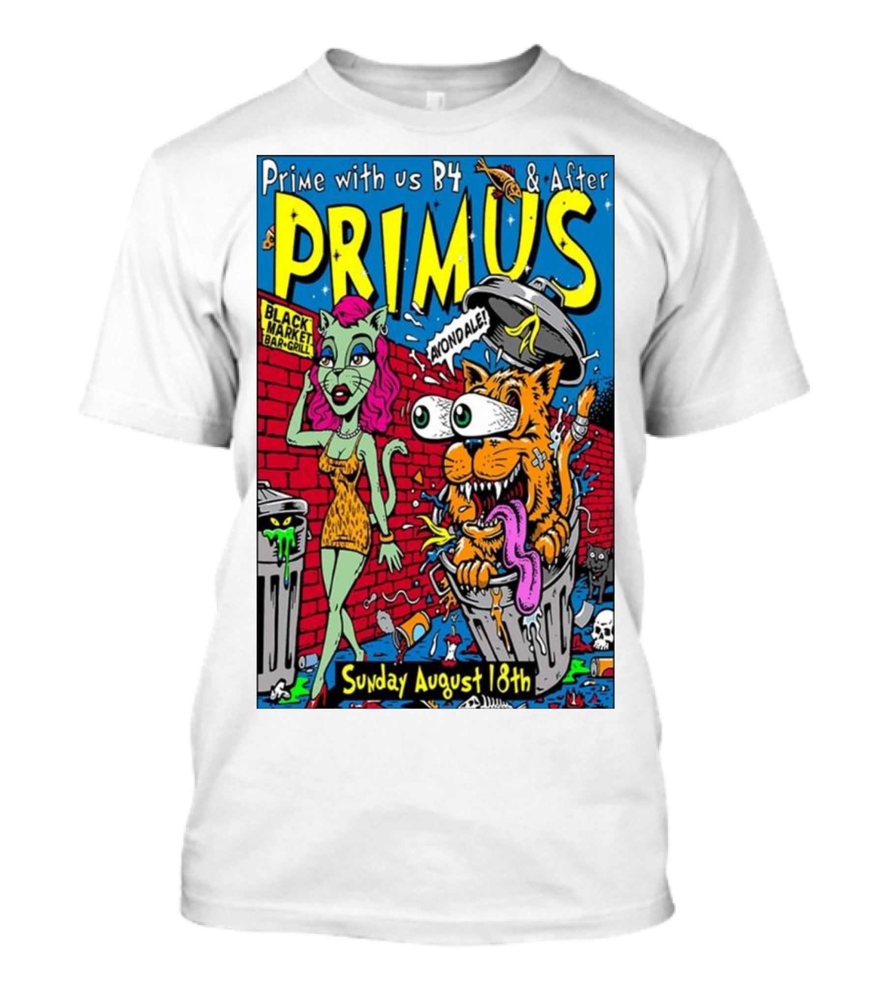 Primus Prime With Us B4 And After Avondale Brewing Black Market Bar Oakland Sunday August 18th T-Shirt