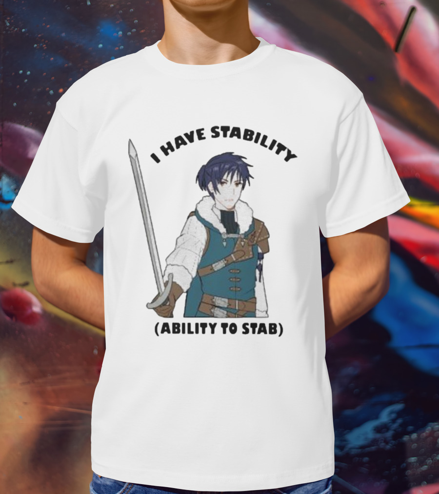 Majibomber Tumblr I Have Stability Ability To Stab Character Holding Sword T-Shirt