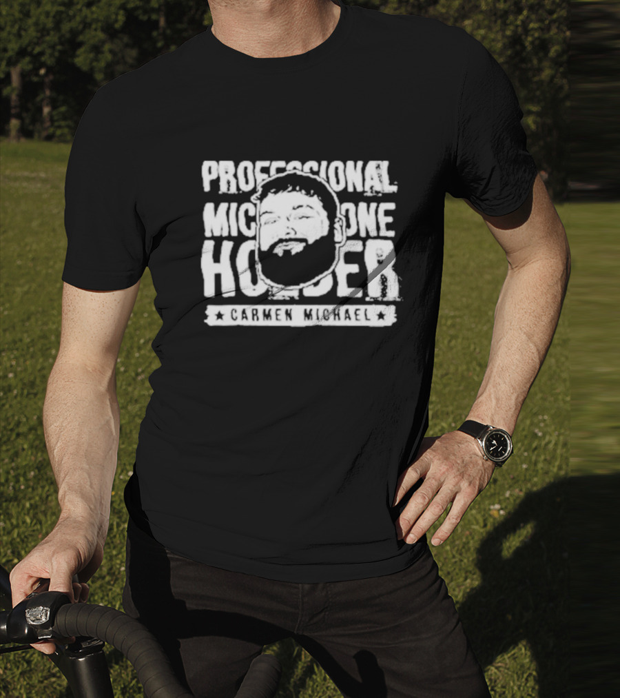 Professional Microphone Holder Carmen Michael T-Shirt